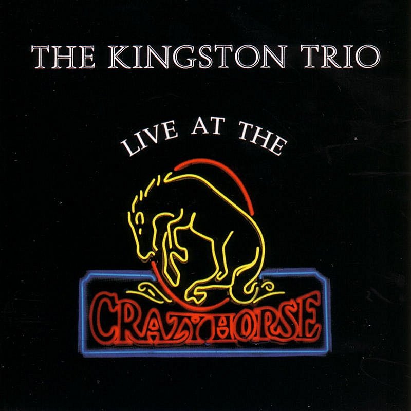 Kingston Trio/Live At The Crazy Horse